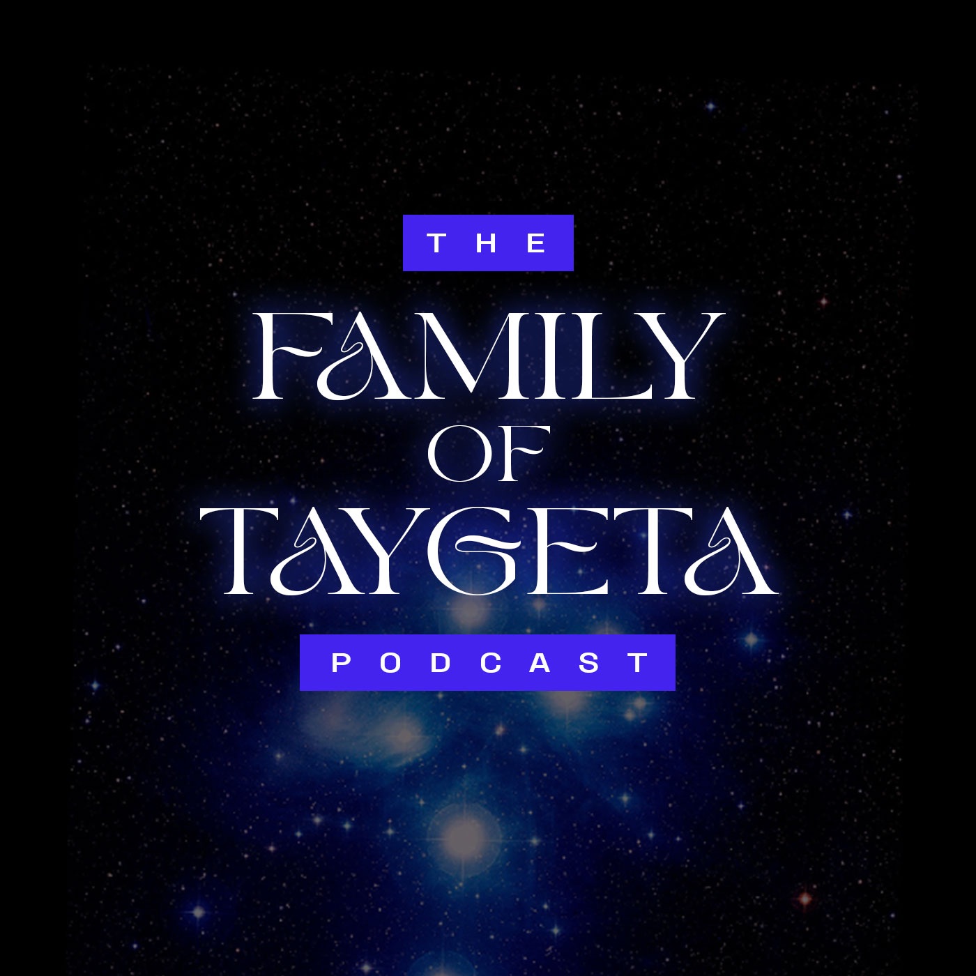 The Family of Taygeta Podcast